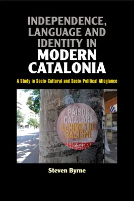 Indépendance, langue et identité dans la Catalogne moderne : Une étude sur l'appartenance socioculturelle et sociopolitique - Independence, Language and Identity in Modern Catalonia: A Study in Socio-Cultural and Socio-Political Allegiance
