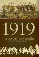 1919 - Une terre propice aux héros : la Grande-Bretagne en paix - 1919 - A Land Fit for Heroes: Britain at Peace