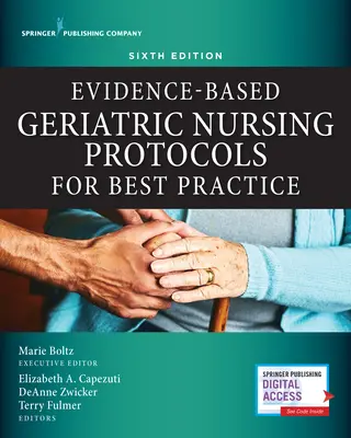 Protocoles de soins infirmiers gériatriques fondés sur des données probantes pour une meilleure pratique, sixième édition - Evidence-Based Geriatric Nursing Protocols for Best Practice, Sixth Edition