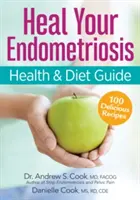 Le programme de santé et de diététique de l'endométriose : Retrouvez votre vie - The Endometriosis Health and Diet Program: Get Your Life Back