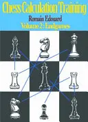 Formation au calcul des échecs Volume 2 : Fin de partie - Chess Calculation Training Volume 2: Endgames