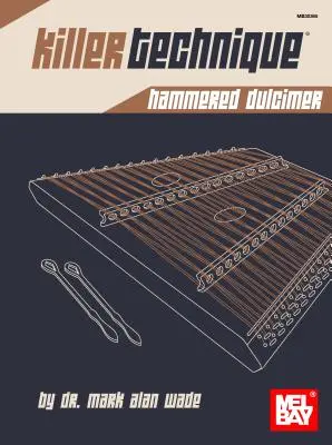 Killer Technique : Hammered Dulcimer (Dulcimer à percussion) - Killer Technique: Hammered Dulcimer