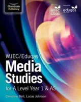 WJEC/Eduqas Media Studies for A Level Year 1 & AS : Livre de l'élève - WJEC/Eduqas Media Studies for A Level Year 1 & AS: Student Book