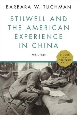 Stilwell et l'expérience américaine en Chine : 1911-1945 - Stilwell and the American Experience in China: 1911-1945