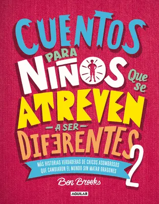 Cuentos Para Nios Que Se Atreven a Ser Diferentes 2 / Histoires pour garçons qui osent être différents 2 = Histoires pour garçons qui osent être différents 2 - Cuentos Para Nios Que Se Atreven a Ser Diferentes 2 / Stories for Boys Who Dare to Be Different 2 = Stories for Boys Who Dare to Be Different 2