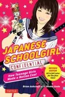 Japanese Schoolgirl Confidential : Comment les adolescentes ont rendu une nation cool - Japanese Schoolgirl Confidential: How Teenage Girls Made a Nation Cool