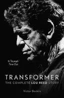 Transformer : L'histoire complète de Lou Reed - Transformer: The Complete Lou Reed Story