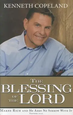 La bénédiction du Seigneur : Il rend riche et n'ajoute pas de chagrin avec lui - The Blessing of the Lord: Makes Rich and He Adds No Sorrow with It