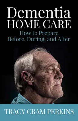 Soins à domicile en cas de démence : comment se préparer avant, pendant et après - Dementia Home Care: How to Prepare Before, During, and After