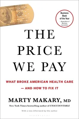 Le prix à payer : Ce qui a brisé le système de santé américain - et comment le réparer - The Price We Pay: What Broke American Health Care--And How to Fix It
