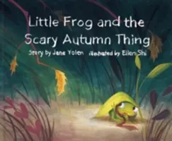 La petite grenouille et l'effrayante chose de l'automne - Little Frog and the Scary Autumn Thing