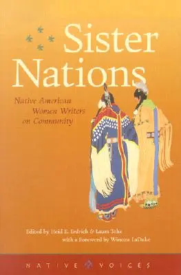 Sister Nations : Les écrivaines amérindiennes et la communauté - Sister Nations: Native American Women Writers on Community