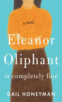 Eleanor Oliphant va très bien - Eleanor Oliphant Is Completely Fine