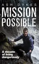 Mission possible : Une décennie à vivre dangereusement - Mission Possible: A Decade of Living Dangerously