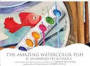 L'incroyable poisson aquarelle/El Asombroso Pez Acuarela - The Amazing Watercolor Fish/El Asombroso Pez Acuarela