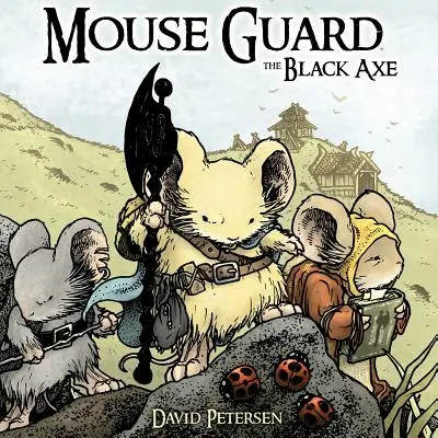 Mouse Guard Volume 3 : La hache noire, 3 - Mouse Guard Volume 3: The Black Axe, 3