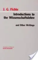 Introductions à la Wissenschaftslehre et à d'autres écrits - Introductions to the Wissenschaftslehre and Other Writings