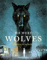 Nous étions des loups - We Were Wolves