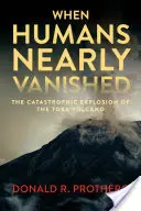 Quand les humains ont failli disparaître : L'explosion catastrophique du volcan Toba - When Humans Nearly Vanished: The Catastrophic Explosion of the Toba Volcano