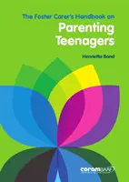 Manuel de l'accueillant familial sur l'éducation des adolescents - Foster Carer's Handbook On Parenting Teenagers