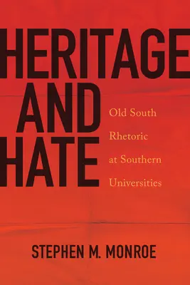 Héritage et haine : la rhétorique du vieux Sud dans les universités du Sud - Heritage and Hate: Old South Rhetoric at Southern Universities