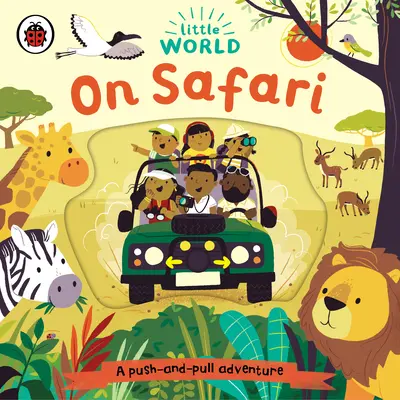 Le Petit Monde : En safari - Little World: On Safari