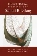 À la recherche du silence : Les journaux de Samuel R. Delany, Volume I, 1957-1969 - In Search of Silence: The Journals of Samuel R. Delany, Volume I, 1957-1969