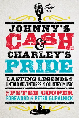 Johnny's Cash et Charley's Pride : Légendes durables et aventures inédites de la musique country - Johnny's Cash and Charley's Pride: Lasting Legends and Untold Adventures in Country Music