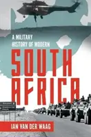 Histoire militaire de l'Afrique du Sud moderne - A Military History of Modern South Africa