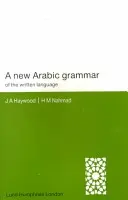 Une nouvelle grammaire arabe de la langue écrite - A New Arabic Grammar of the Written Language
