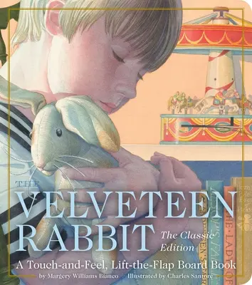 Le lapin de velours, livre à toucher et à sentir : L'édition classique - The Velveteen Rabbit Touch-And-Feel Board Book: The Classic Edition