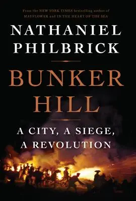 Bunker Hill : Une ville, un siège, une révolution - Bunker Hill: A City, a Siege, a Revolution