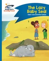 Reading Planet - Le bébé phoque paresseux - Bleu : Comet Street Kids - Reading Planet - The Lazy Baby Seal - Blue: Comet Street Kids