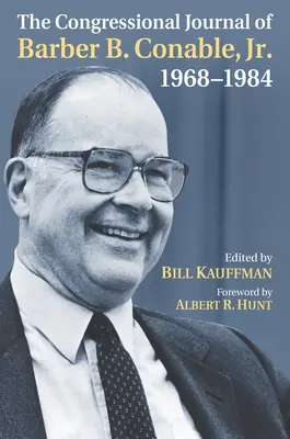 Le journal du Congrès de Barber B. Conable, Jr, 1968-1984 - The Congressional Journal of Barber B. Conable, Jr., 1968-1984