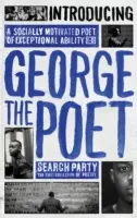 Présentation de George le poète : La fête de la recherche : Un recueil de poèmes - Introducing George the Poet: Search Party: A Collection of Poems