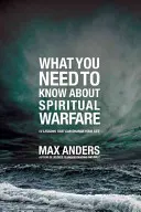 Ce qu'il faut savoir sur le combat spirituel : 12 leçons qui peuvent changer votre vie - What You Need to Know about Spiritual Warfare: 12 Lessons That Can Change Your Life