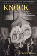 Knock : L'apparition de la Vierge dans l'Irlande du XIXe siècle - Knock: The Virgin's Apparition in Nineteenth-Century Ireland