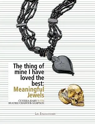 L'objet que j'ai le plus aimé : des bijoux pleins de sens - The Thing of Mine I Have Loved Best: Meaningful Jewels