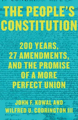 La Constitution du peuple : 200 ans, 27 amendements et la promesse d'une union plus parfaite - The People's Constitution: 200 Years, 27 Amendments, and the Promise of a More Perfect Union