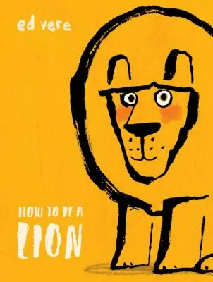 Comment être un lion - How to Be a Lion