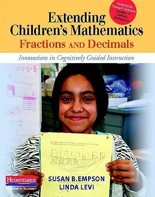 Extension des mathématiques pour les enfants : Fractions et décimales : Innovations dans l'enseignement guidé par la cognition - Extending Children's Mathematics: Fractions & Decimals: Innovations in Cognitively Guided Instruction