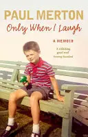 Seulement quand je ris : Mon autobiographie - Only When I Laugh: My Autobiography