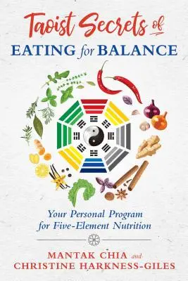 Les secrets taoïstes de l'alimentation équilibrée : Votre programme personnel de nutrition aux cinq éléments - Taoist Secrets of Eating for Balance: Your Personal Program for Five-Element Nutrition