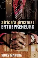 Les plus grands entrepreneurs d'Afrique - Africa's greatest entrepreneurs