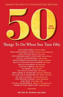 50 choses à faire quand on a 50 ans Troisième édition : Tirer le meilleur parti de votre anniversaire marquant - 50 Things to Do When You Turn 50 Third Edition: Making the Most of Your Milestone Birthday