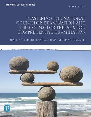 Mastering the National Counselor Examination and the Counselor Preparation Comprehensive Examination (Maîtriser l'examen national des conseillers et l'examen complet de préparation des conseillers) - Mastering the National Counselor Examination and the Counselor Preparation Comprehensive Examination