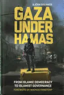 Gaza sous le Hamas : De la démocratie islamique à la gouvernance islamiste - Gaza Under Hamas: From Islamic Democracy to Islamist Governance