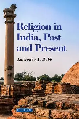 La religion en Inde : Passé et présent - Religion in India: Past and Present