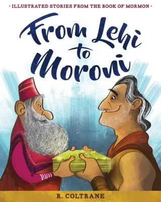 De Léhi à Moroni : Histoires illustrées du Livre de Mormon - From Lehi to Moroni: Illustrated Stories from the Book of Mormon