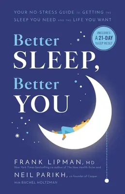 Un meilleur sommeil, une meilleure santé : Votre guide sans stress pour obtenir le sommeil dont vous avez besoin et la vie que vous voulez - Better Sleep, Better You: Your No-Stress Guide for Getting the Sleep You Need and the Life You Want